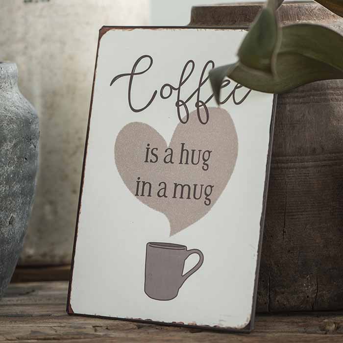Metallikyltti Coffee is a hug in a mug